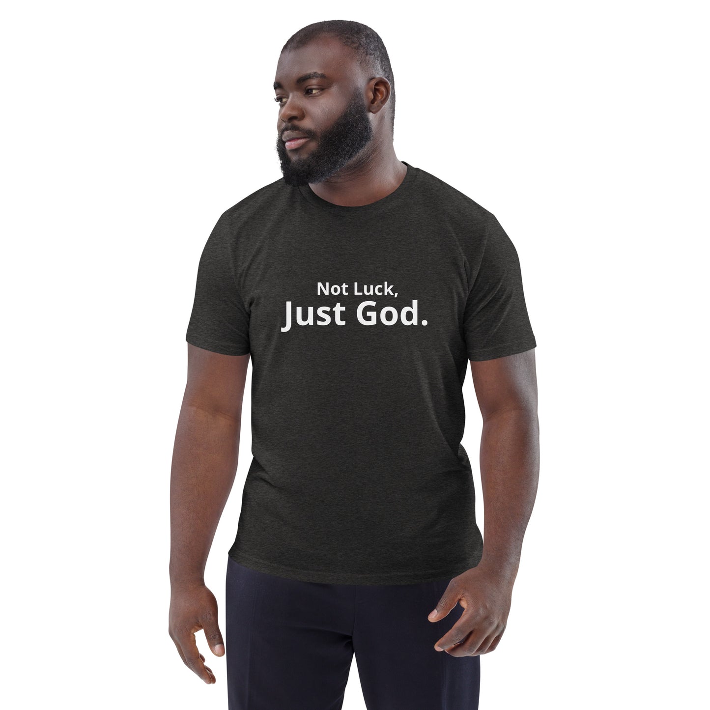 Not Luck, Just God organic cotton t-shirt
