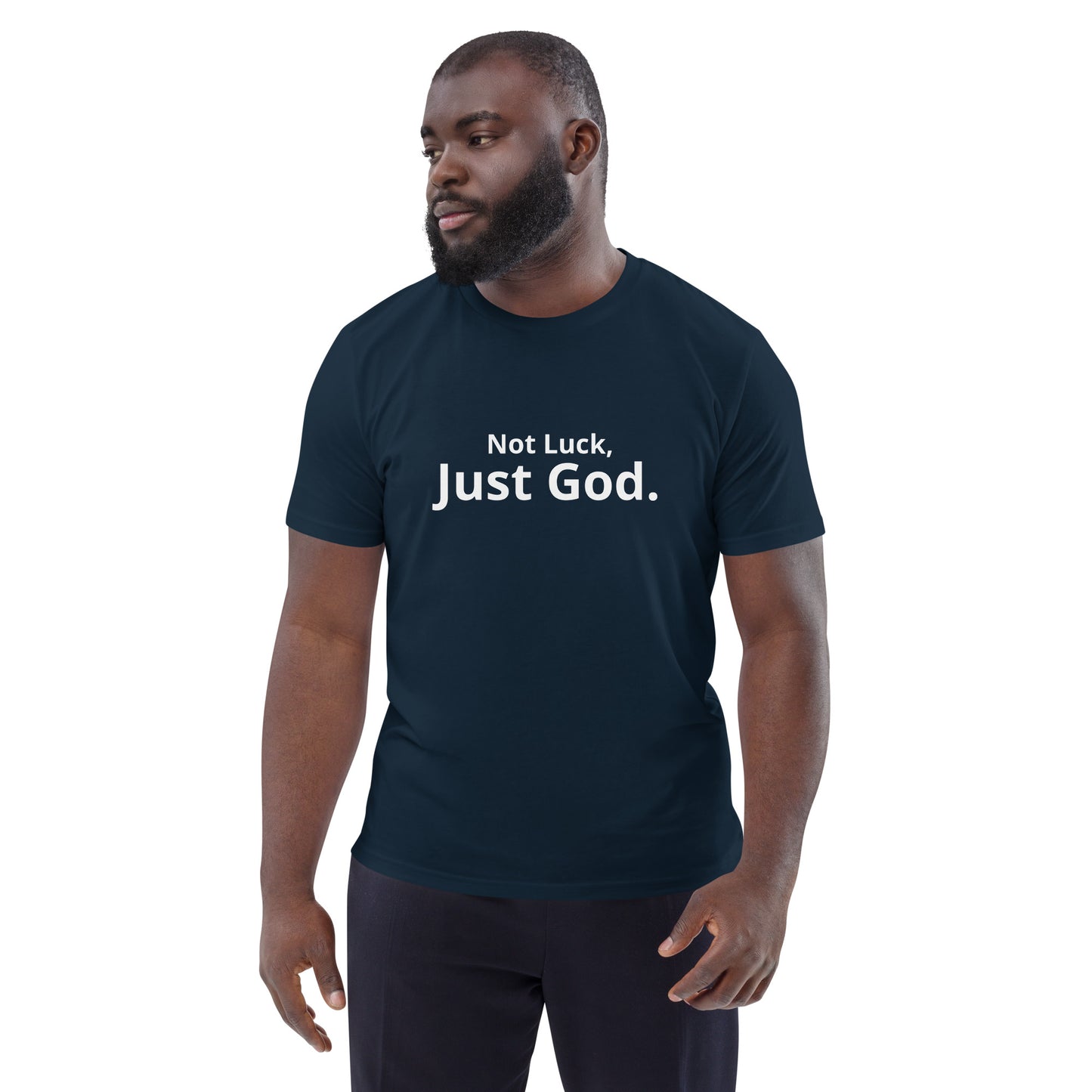 Not Luck, Just God organic cotton t-shirt