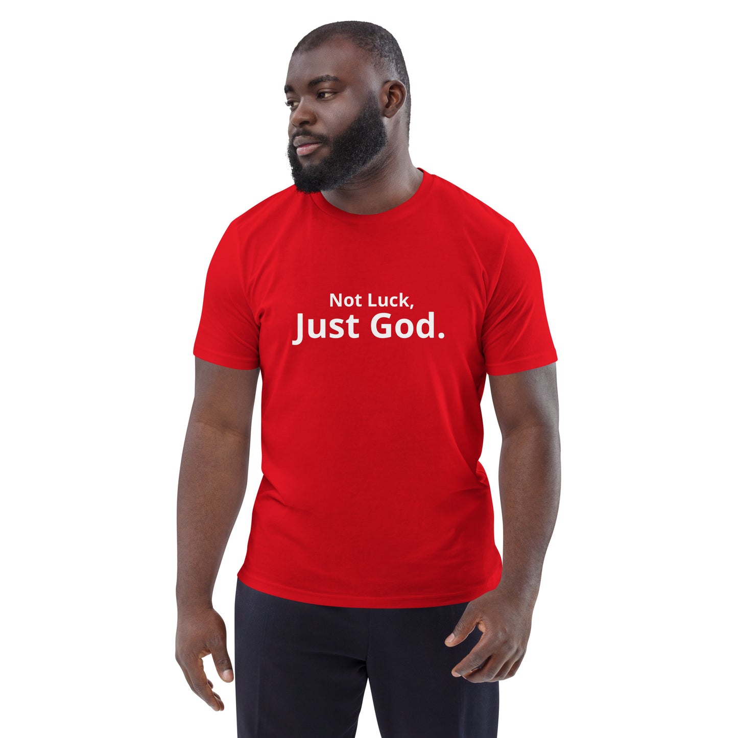 Not Luck, Just God organic cotton t-shirt